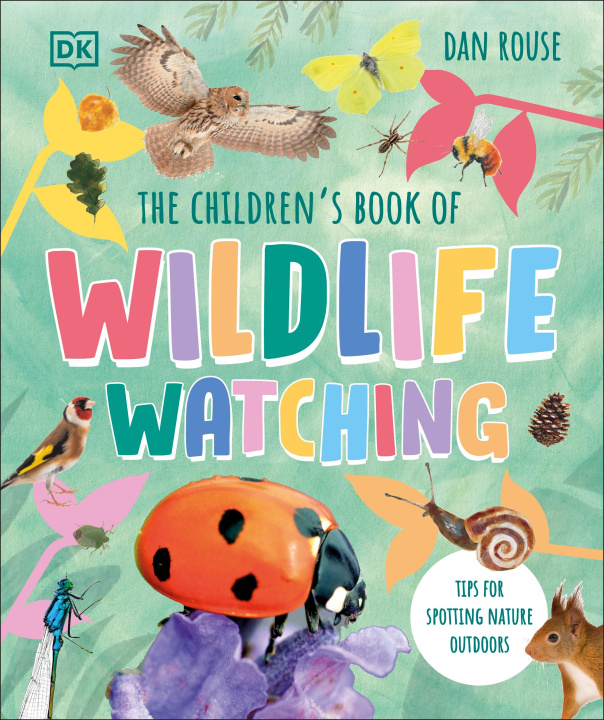 Kniha Children's Book of Wildlife Watching Dan Rouse