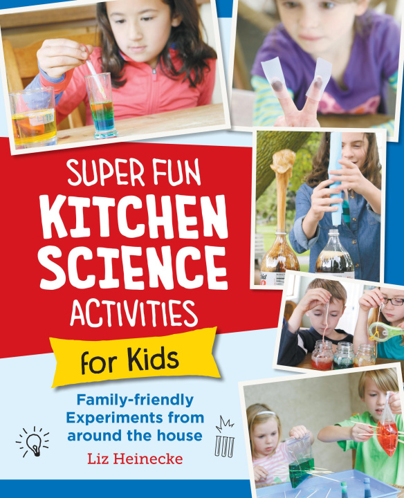 Kniha Super Fun Kitchen Science Experiments for Kids Liz Lee Heinecke