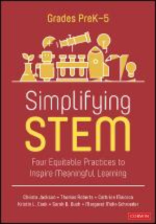 Knjiga Simplifying STEM [PreK-5] Christa Jackson