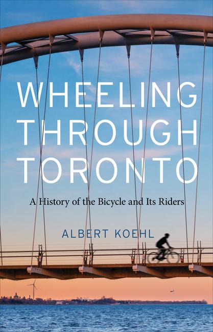 Knjiga Wheeling through Toronto Albert Koehl
