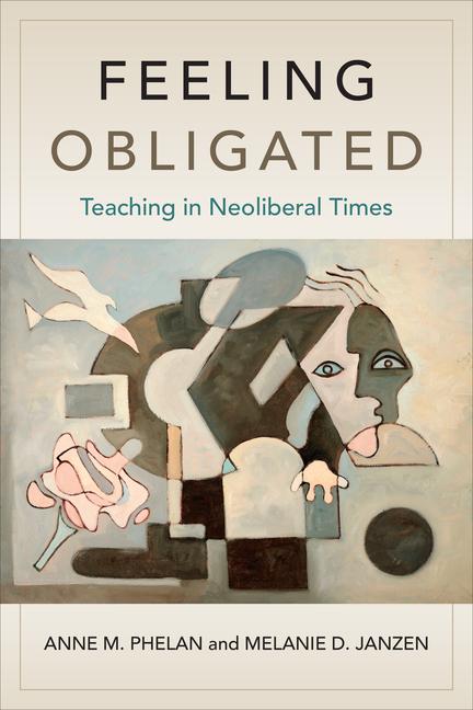 Knjiga Feeling Obligated Anne M. Phelan