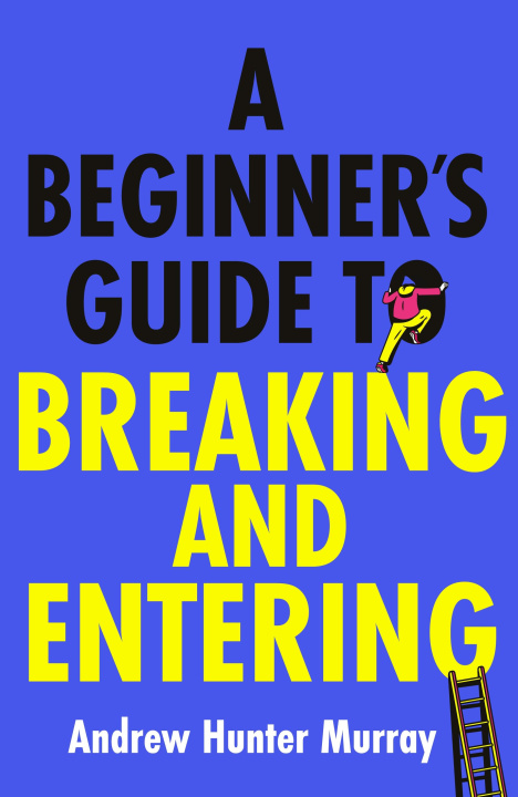 Livre Beginner's Guide to Breaking and Entering Andrew Hunter Murray