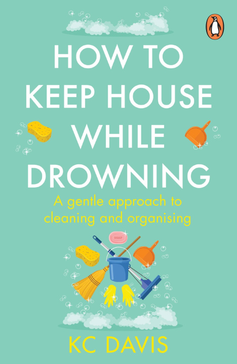 Книга How to Keep House While Drowning KC Davis