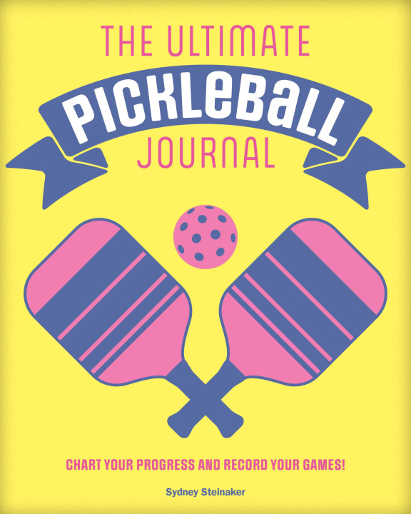 Buch Ultimate Pickleball Journal Sydney Steinaker