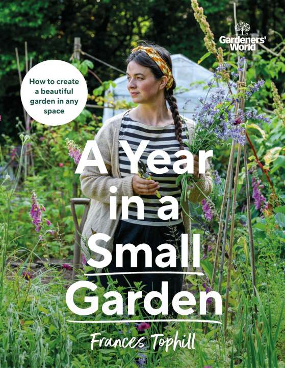 Knjiga Gardeners' World: A Year in a Small Garden Frances Tophill