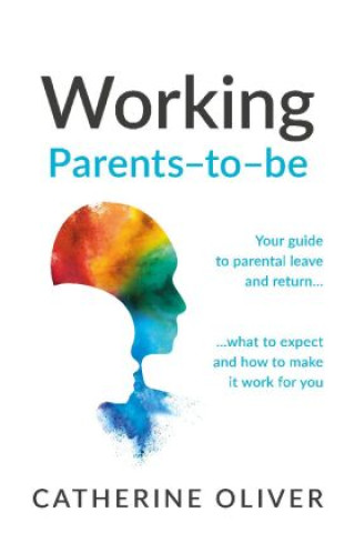 Knjiga Working Parents-to-be Catherine Oliver