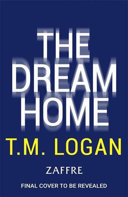 Kniha Dream Home T.M. Logan