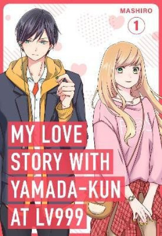 Kniha My Love Story with Yamada-kun at Lv999, Vol. 1 Mashiro