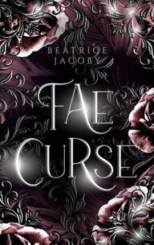 Knjiga Fae Curse Beatrice Jacoby