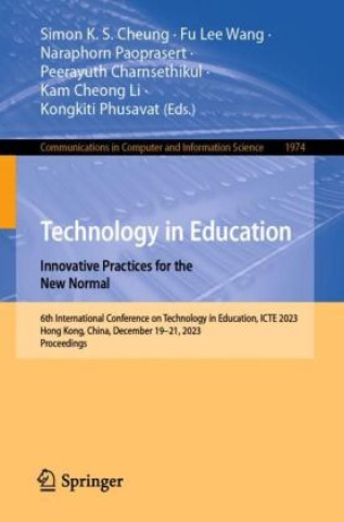 Książka Technology in Education. Innovative Practices for the New Normal Simon K. S. Cheung