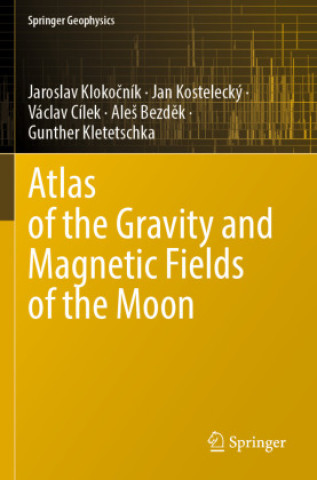 Kniha Atlas of the Gravity and Magnetic Fields of the Moon Jaroslav Klokocník