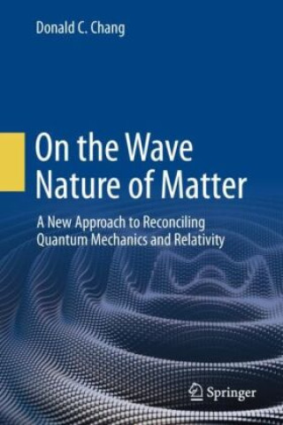 Book On the Wave Nature of Matter Donald Chang