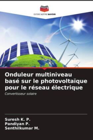 Kniha Onduleur multiniveau basé sur le photovoltaïque pour le réseau électrique Suresh K. P.