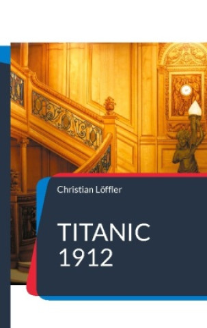 Книга Titanic 1912 Christian Löffler