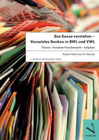 Kniha Das Ganze verstehen - Vernetztes Denken in BWL und VWL Roland Waibel