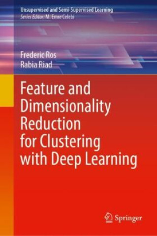 Buch Feature and Dimensionality Reduction for Clustering with Deep Learning Frederic Ros
