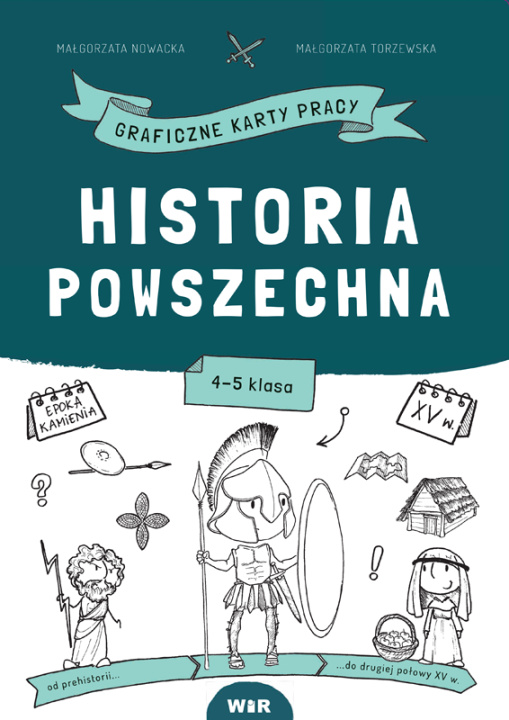 Kniha Historia powszechna Graficzne karty pracy dla klas 4-5 Małgorzata Nowacka