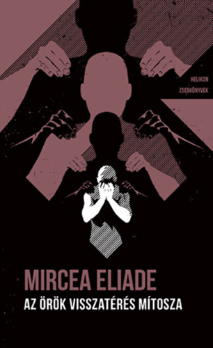 Kniha Az örök visszatérés mítosza Mircea Eliade