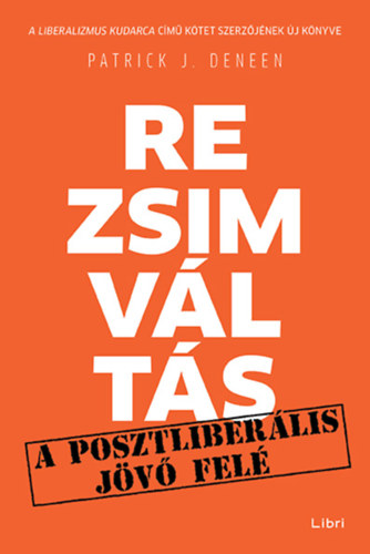 Kniha Rezsimváltás Patrick J. Deneen
