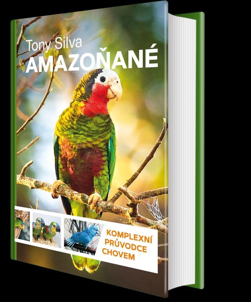 Книга Amazoňané - Komplexní průvodce chovem Tony Silva