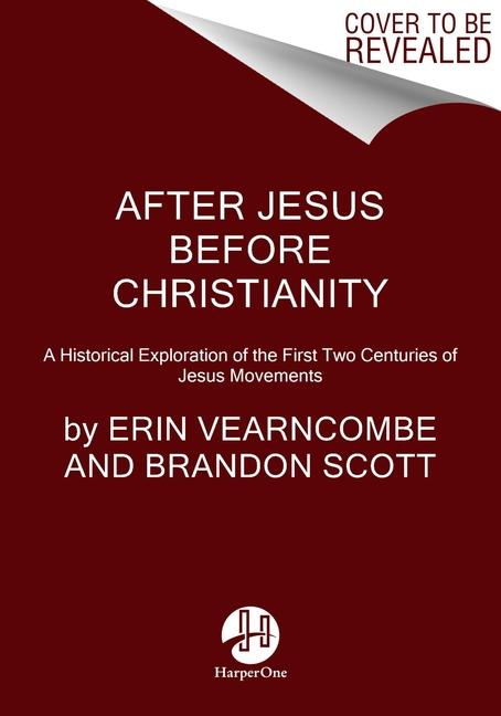 Kniha After Jesus Before Christianity: A Historical Exploration of the First Two Centuries of Jesus Movements Brandon Scott