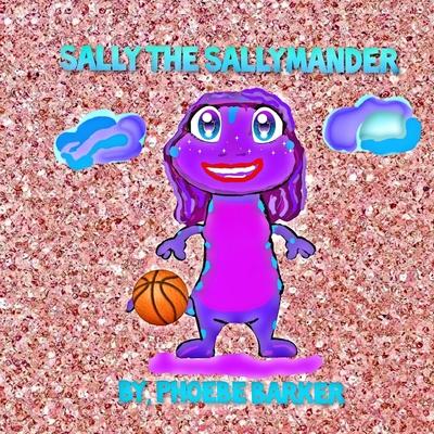 Knjiga Sally The Sallymander Phoebe Barker