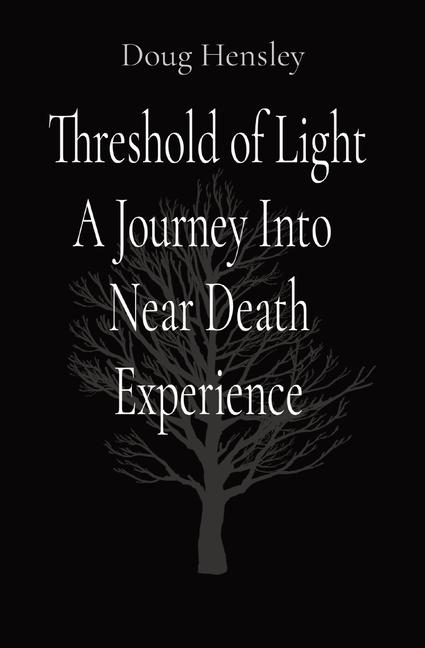 Könyv Threshold of Light A Journey Into  Near Death Experience 