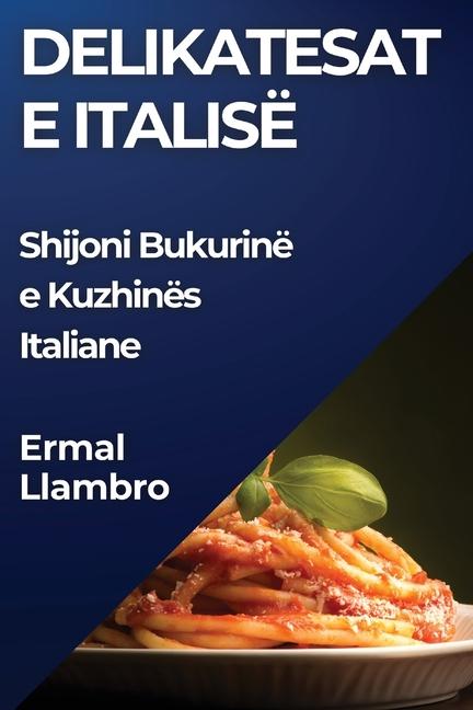 Kniha Delikatesat e Italisë Ermal Llambro