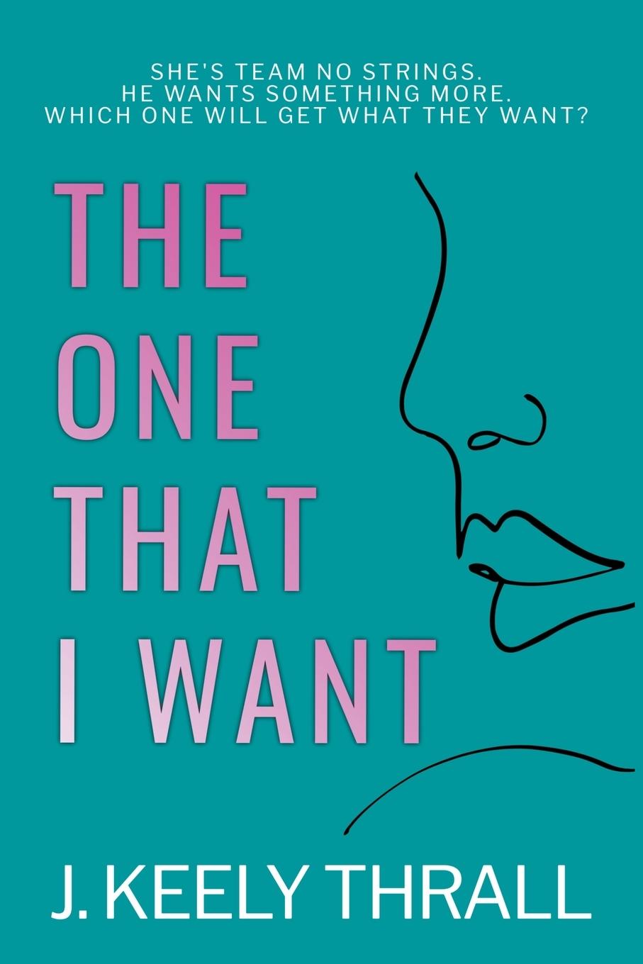 Knjiga The One That I Want J. Keely Thrall