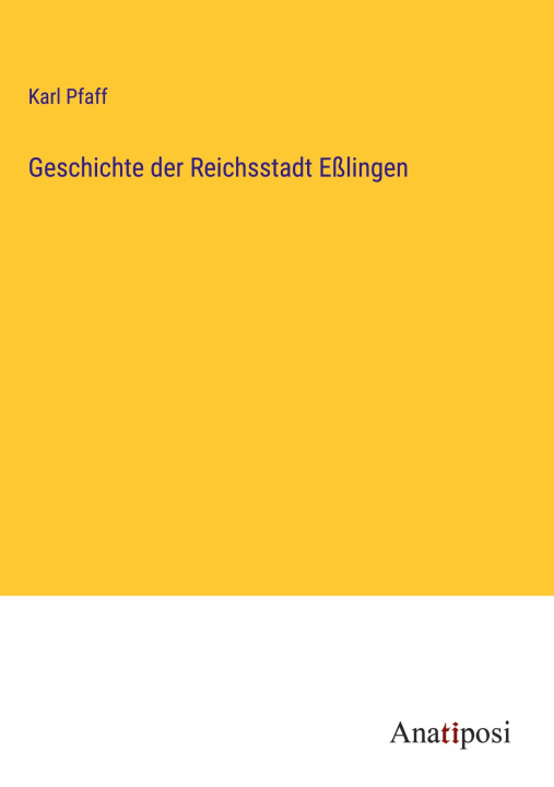 Book Geschichte der Reichsstadt Eßlingen 