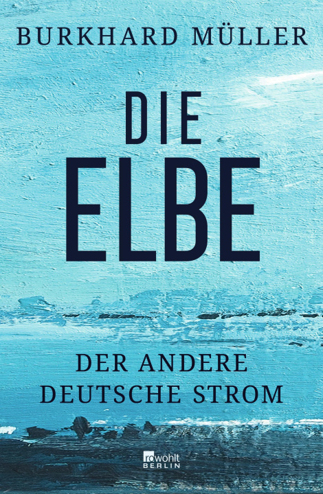 Knjiga Die Elbe Burkhard Müller