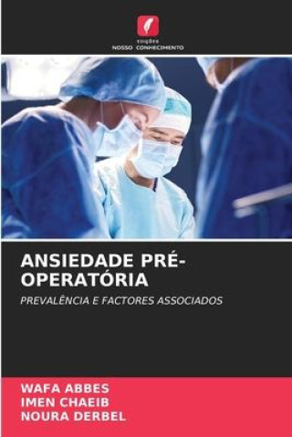 Knjiga ANSIEDADE PRÉ-OPERATÓRIA Imen Chaeib