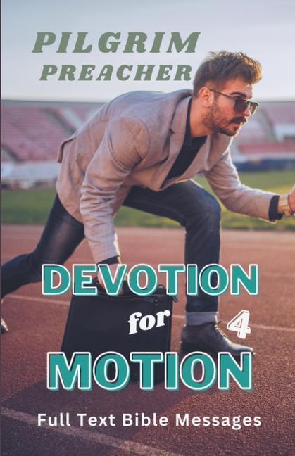 Knjiga Devotion for Motion 4 Pilgrim Preacher