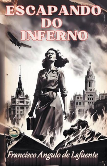 Knjiga Escapando do Inferno Francisco Angulo de Lafuente