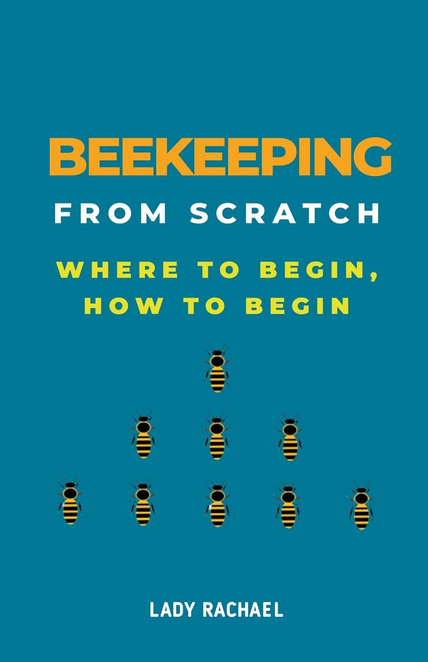 Knjiga Beekeeping From Scratch Lady Rachael