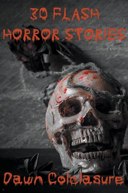 Könyv 30 Flash Horror Stories Dawn Colclasure