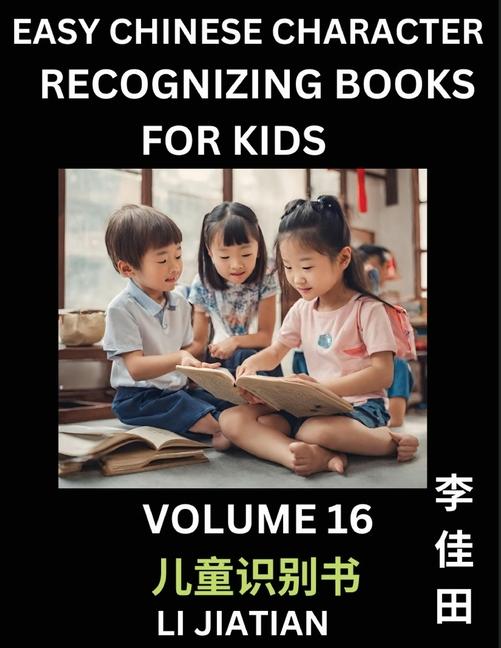 Kniha Chinese Character Recognizing Puzzles for Kids (Volume 16) - Simple Brain Games, Easy Mandarin Puzzles for Kindergarten & Primary Kids, Teenagers & Ab Jiatian Li