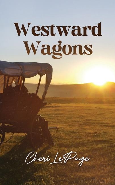 Buch Westward Wagons Cheri LePage