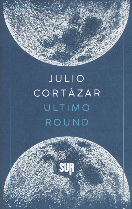 Knjiga Ultimo round Julio Cortázar