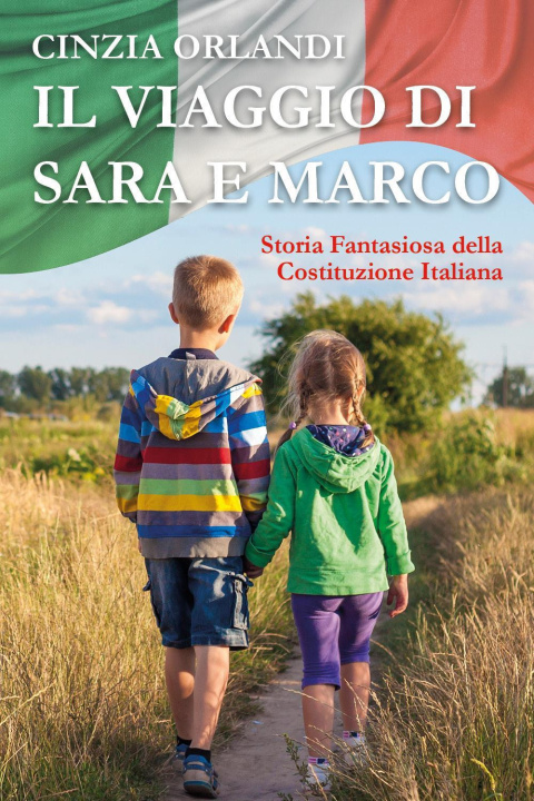 Kniha viaggio di Sara e Marco. Storia fantasiosa della Costituzione italiana Cinzia Orlandi