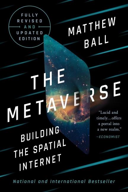 Kniha The Metaverse – Fully Revised and Updated Edition: Building the Spatial Internet Matthew Ball