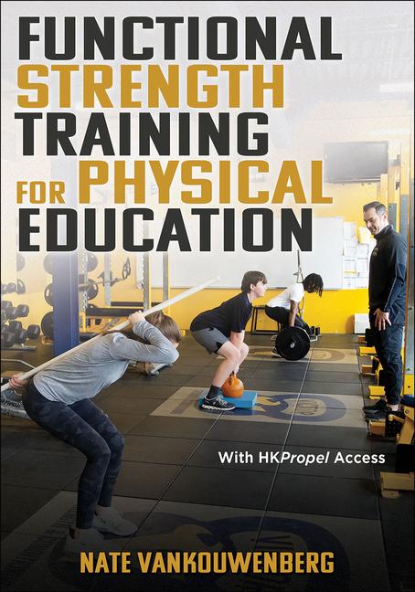 Книга Functional Strength Training for Physical Education Nate Vankouwenberg