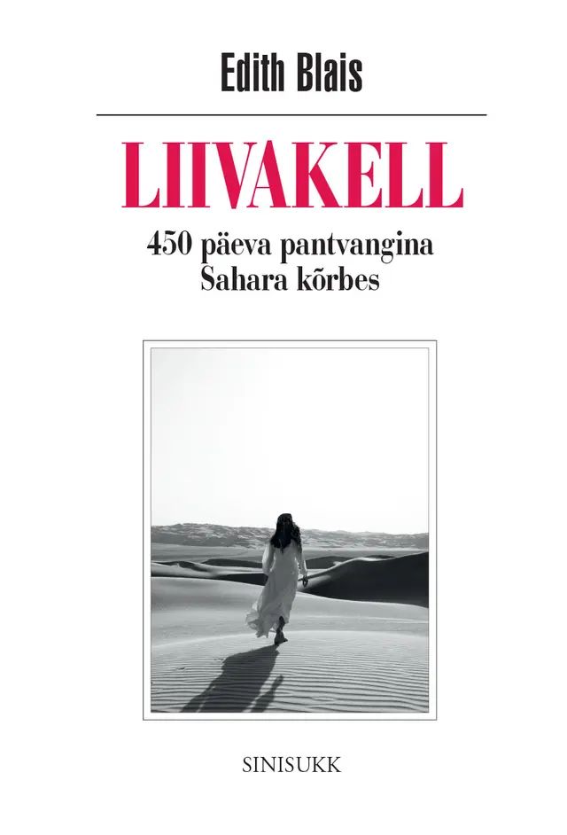 Kniha Liivakell. 450 päeva pantvangina sahara kõrbes Edith Blais