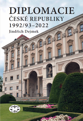 Kniha Diplomacie České republiky 1992/93–2022 Jindřich Dejmek