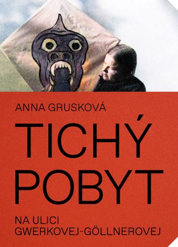 Kniha Tichý pobyt na ulici Gwerkovej-Göllnerovej (2.vydanie) Anna Grusková