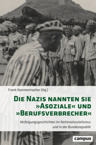 Libro Die Nazis nannten sie »Asoziale« und »Berufsverbrecher« 