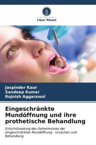 Книга Eingeschränkte Mundöffnung und ihre prothetische Behandlung Sandeep Kumar
