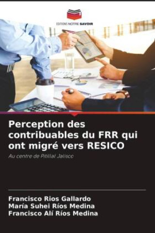 Knjiga Perception des contribuables du FRR qui ont migré vers RESICO María Suhei Ríos Medina