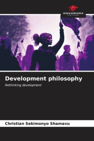 Knjiga Development philosophy Christian SEKIMONYO SHAMAVU