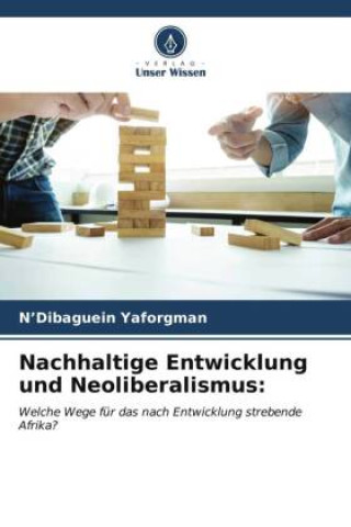 Könyv Nachhaltige Entwicklung und Neoliberalismus: 